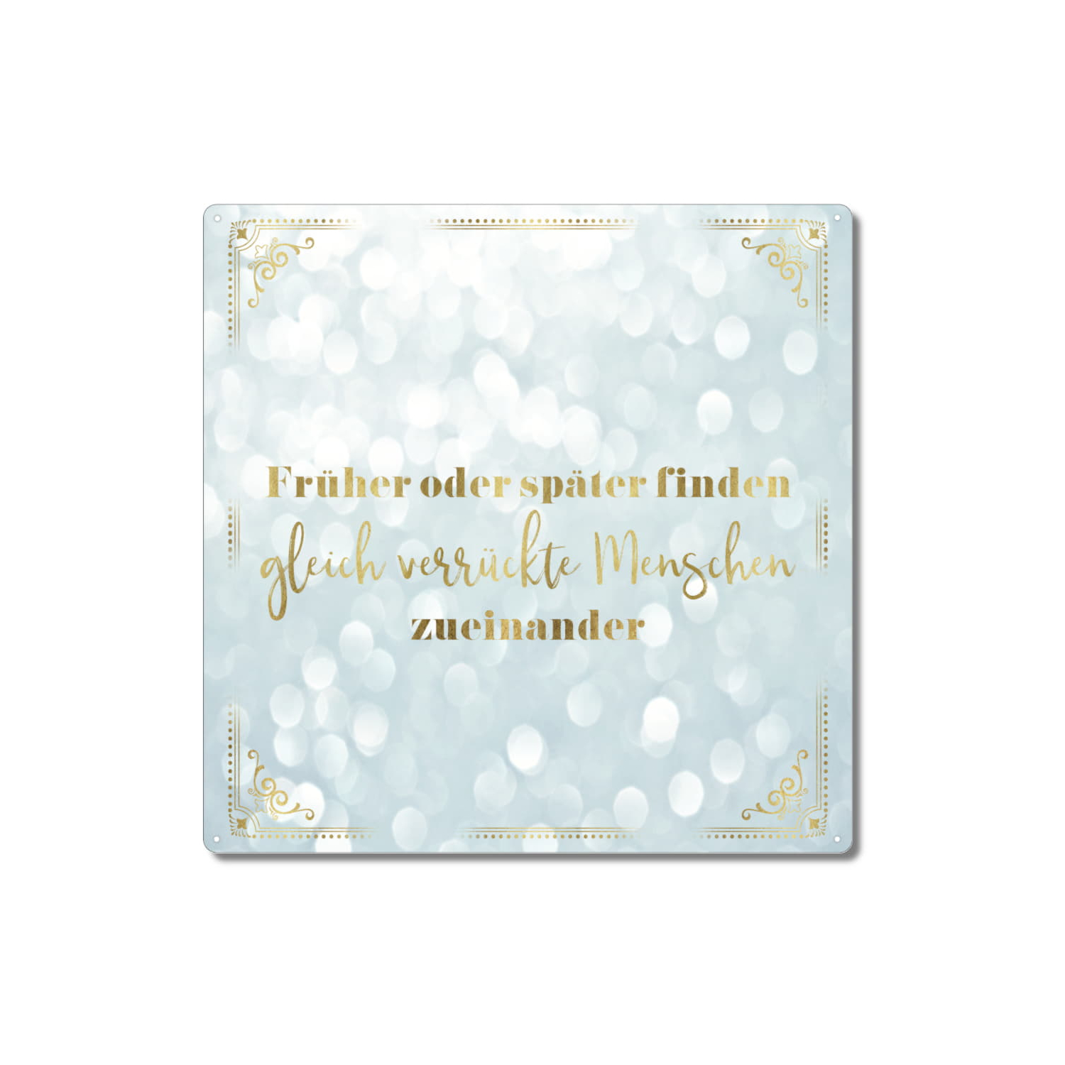 Interluxe Metallschild 20x20cm - Früher oder später finden gleich verrückte Menschen zueinander - Dekoschild, Pastel, Liebe, Gold