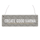 Interluxe Holzschild - CREATE GOOD KARMA - Geschenk für Freunde, Familie, schwarz-weiß