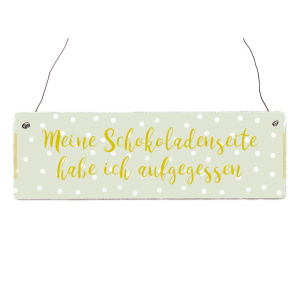 Interluxe Holzschild - Meine Schokoladenseite habe ich...