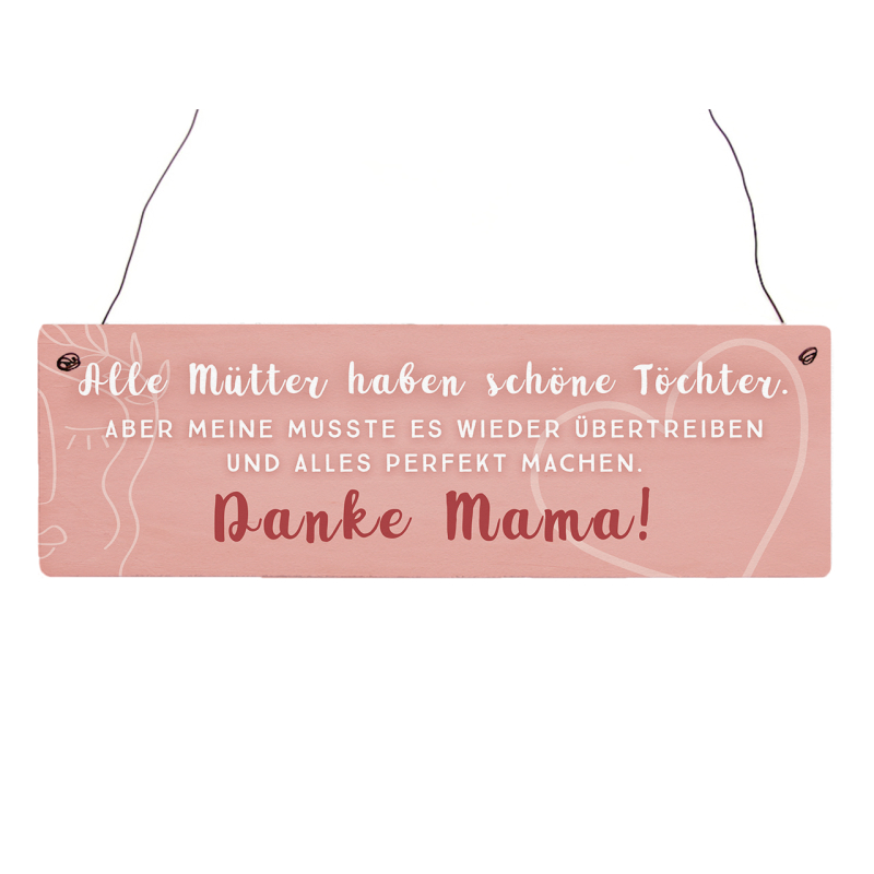 Interluxe Holzschild - Alle Mütter haben schöne Töchter - tolle Geschenkidee zum Muttertag