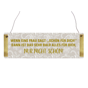 Interluxe Holzschild - Wenn eine Frau sagt Schön für dich - dekoratives Schild , Geschenk für den Partner, Freunde, Bekannte