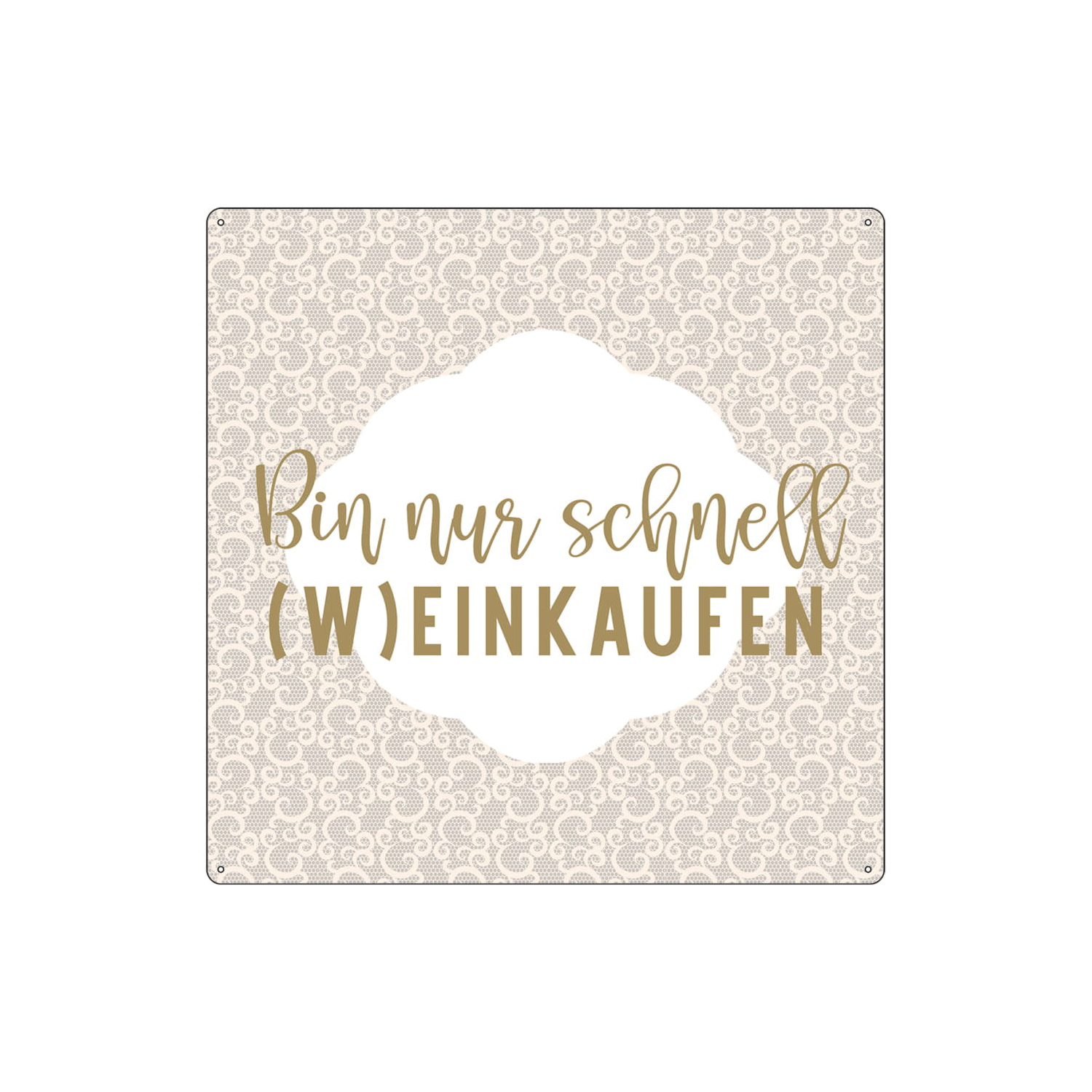 Interluxe Metallschild 20x20cm - Bin nur schnell Wein kaufen - Geschenk, Lustiges Schild