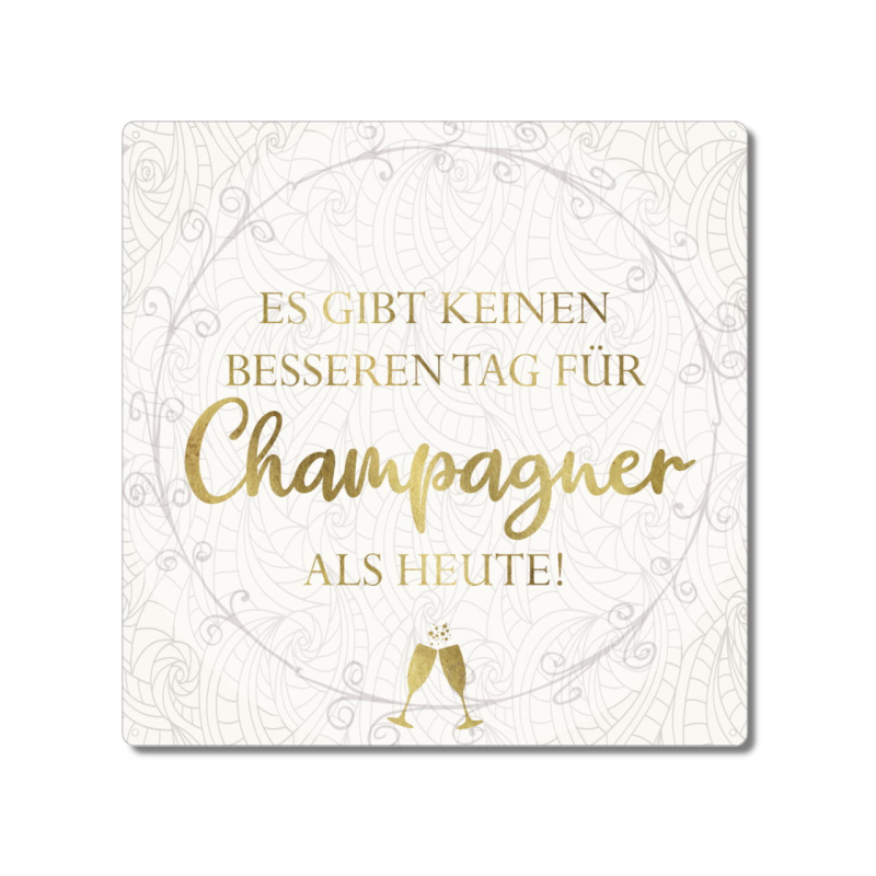 Interluxe Metallschild 20x20cm - Es gibt keinen besseren Tag für Champagner - Geschenk, Lustiges Schild