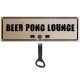 Schilderkönig Schild mit Flaschenöffner - Beer Pong Lounge - Schild mit Spruch Wandöffner, Bier, Wandflaschenöffner, Männer, Party