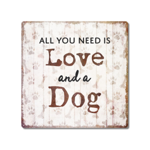 Interluxe Metallschild 20x20cm - All you need is love and a dog - Geschenkidee für Hundebesitzer