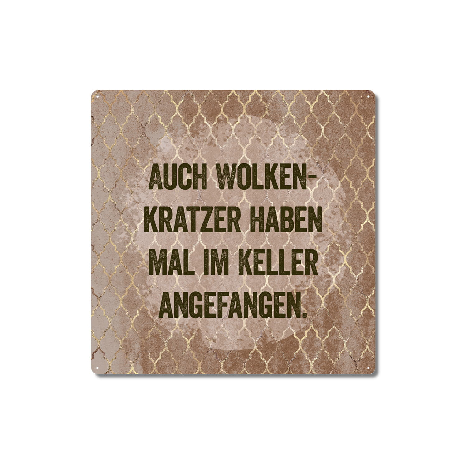 Interluxe Metallschild 20x20cm - Auch Wolkenkratzer haben mal - motivierendes Dekoschild