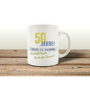 TASSE Kaffeebecher - 50 Jahre nicht zu fassen -...