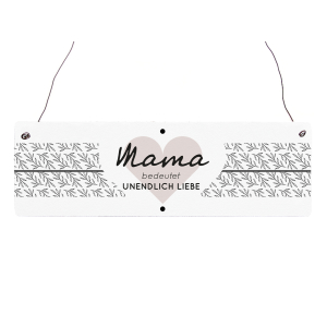 Interluxe Holzschild - Mama bedeutet unendlich Liebe -...