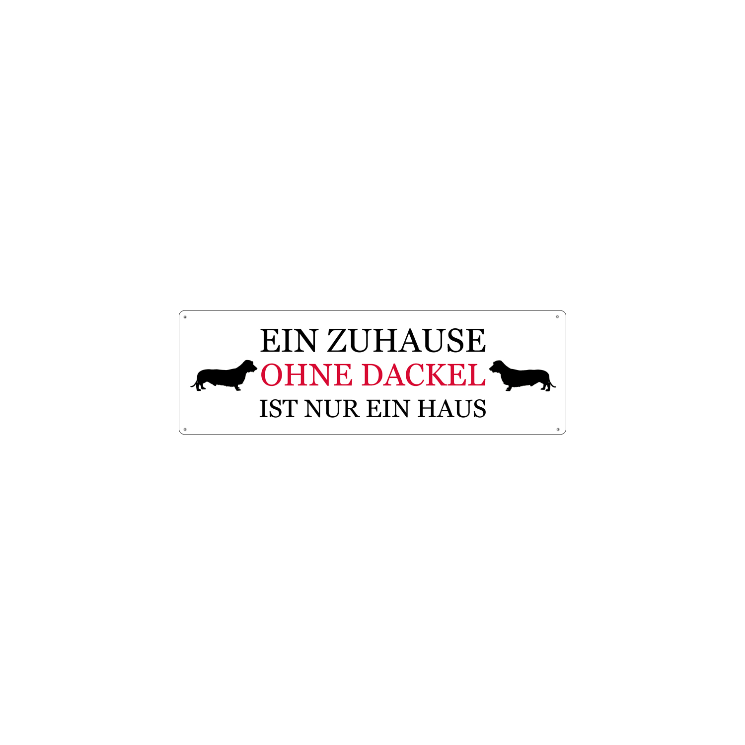 Blechschild METALLSCHILD Türschild EIN ZUHAUSE OHNE DACKEL Hund