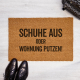 Interluxe Kokos-Fußmatte - Schuhe aus, oder Wohnung putzen - Kokosmatte mit Spruch 100% Made in Germany Extra robuster Fußabstreifer