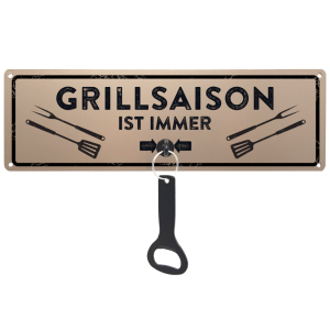 Schild mit Flaschenöffner - Grillsaison ist immer -...