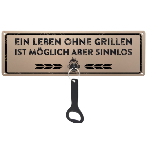 Schild mit Flaschenöffner - Ein Leben ohne grillen...