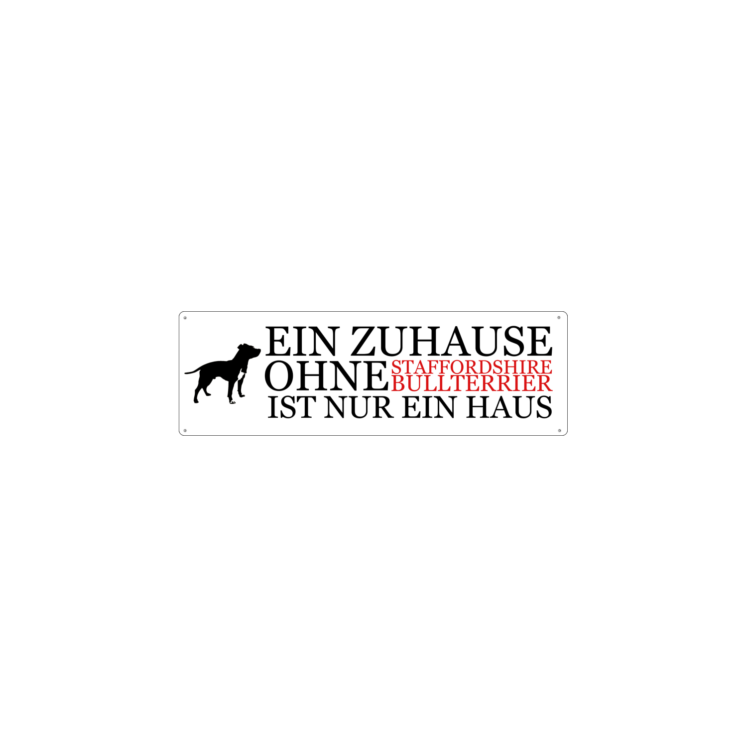 METALLSCHILD Blechschild Türschild EIN ZUHAUSE OHNE STAFFORDSHIRE BULLTERRIER
