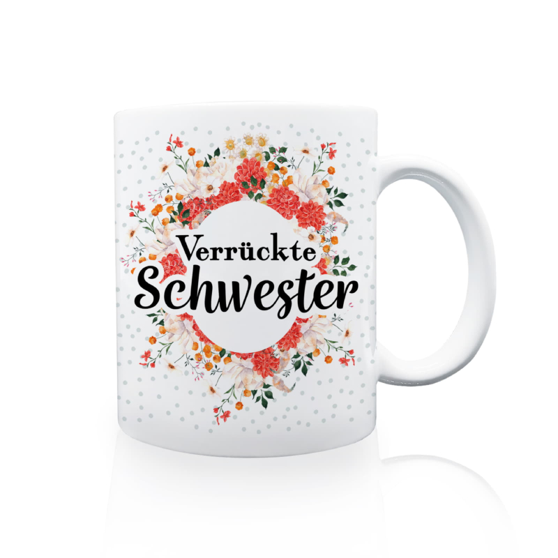 Tasse Kaffeebecher - Verrückte Schwester - Tasse als Geschenk für die Lieblingsschwester - Teetasse Kaffeetasse