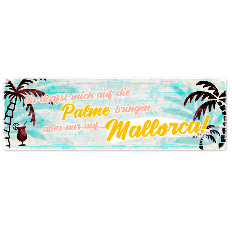 Interluxe Metallschild - Du darfst mich auf die Palme bringen - Schild Dekoschild Mallorca Malle Urlaub