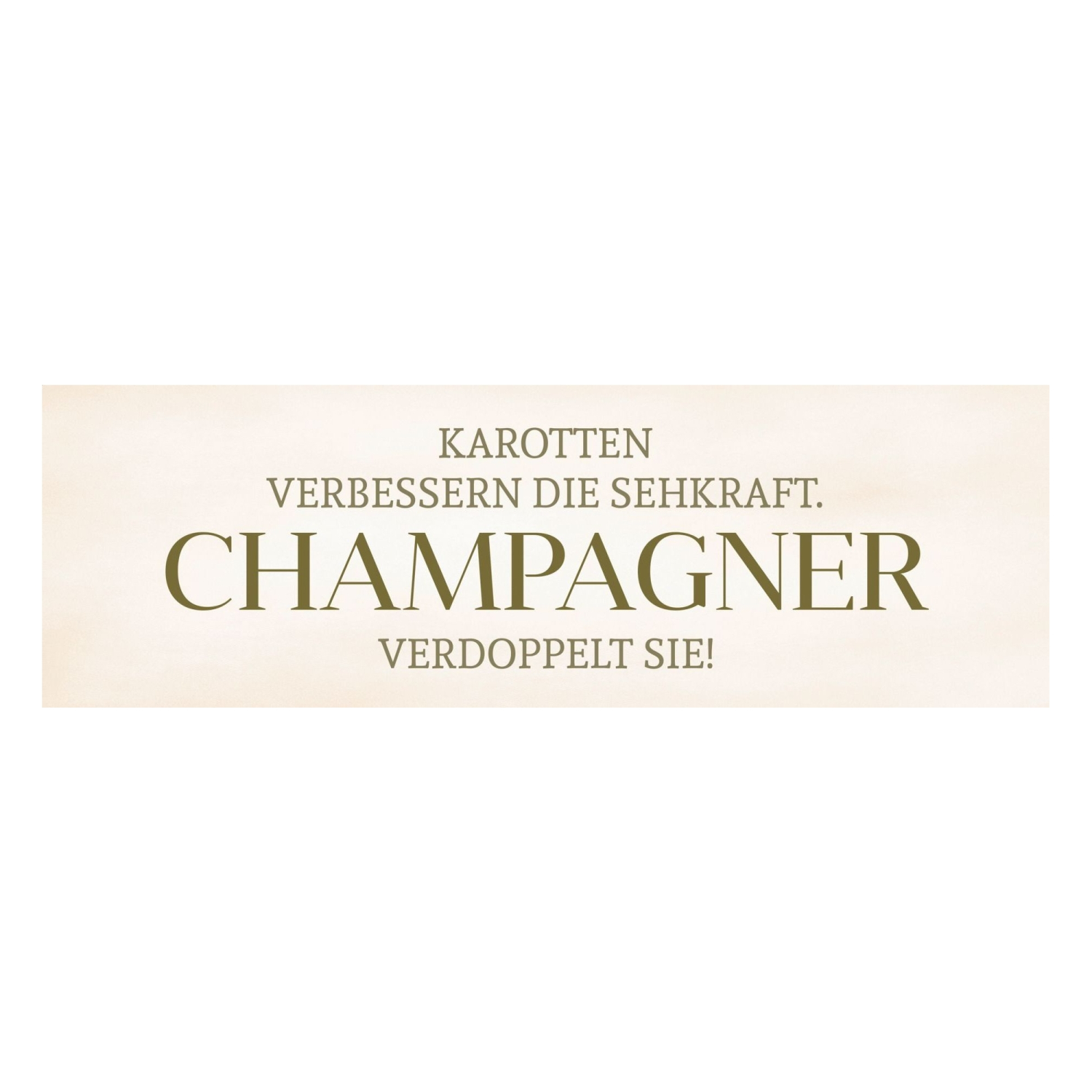 Interluxe Magnet Magnetschild - Karotten verbessern die Sehkraft CHAMPAGNER verdoppelt sie