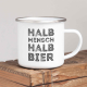 EMAILLE BECHER - Halb Mensch halb Bier - Lustiger Spruch Alkohol Bier Saufen Feiern Urlaub Ballermann Mallorca Malle