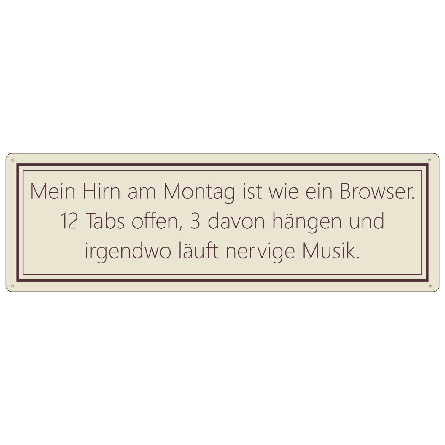 Interluxe Schild Metallschild - Mein Hirn am Montag ist wie ein Browser - lustige Schilder mit Sprüchen Büro Arbeit Homeoffice