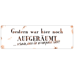 METALLSCHILD Blechschild GESTERN WAR HIER NOCH...