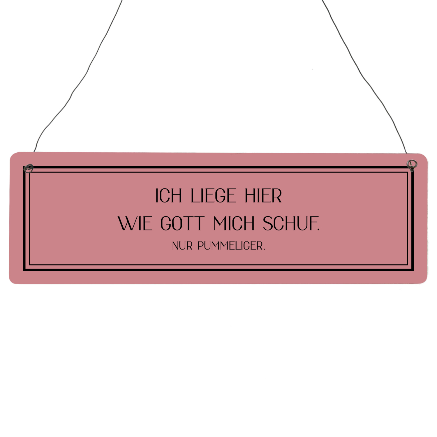 Interluxe Holzschild - Ich liege hier wie Gott mich schuf