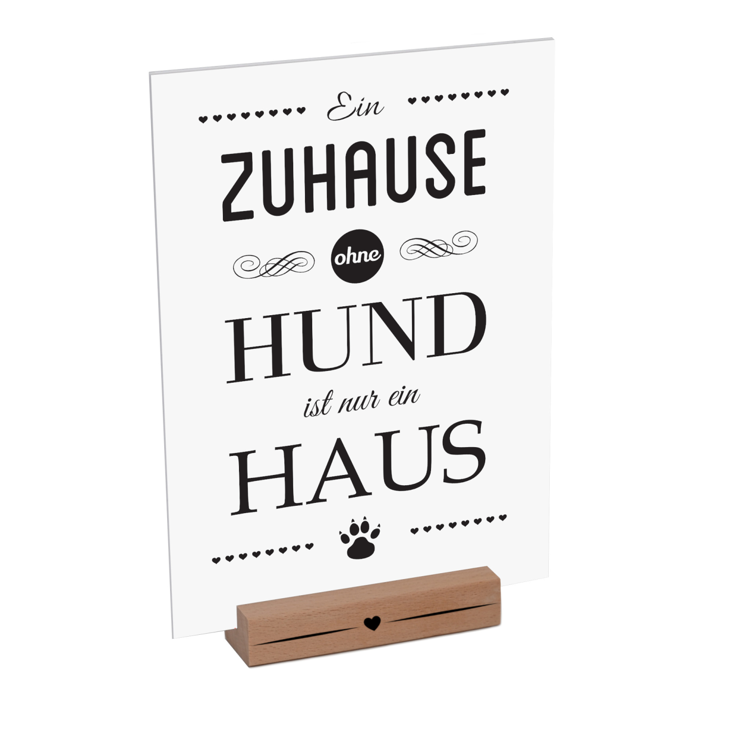 Interluxe Schild mit Aufsteller - Ein Zuhause ohne Hund