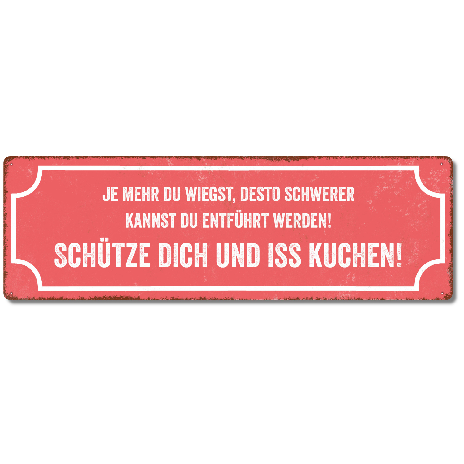 Interluxe Schild Metallschild - Je mehr du wiegst