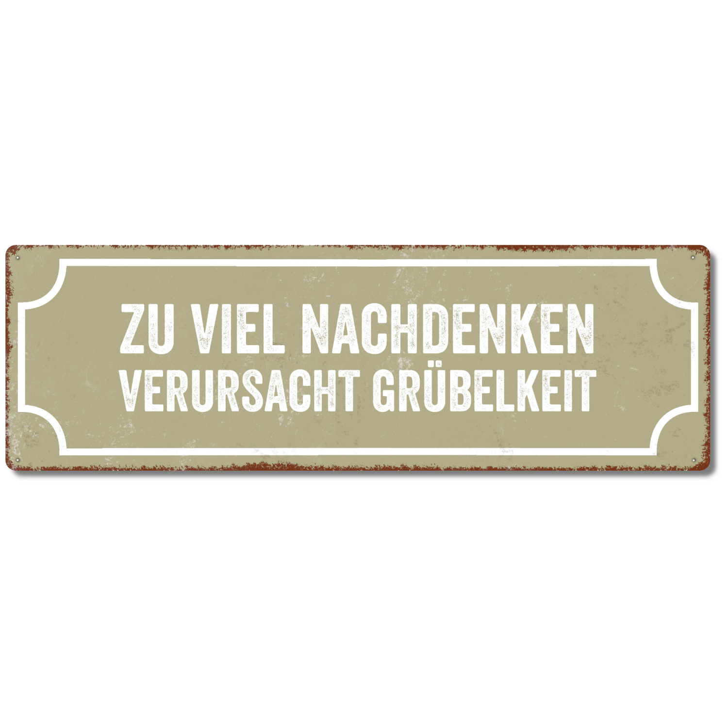 Interluxe Schild Metallschild - Zu viel Nachdenken führt zu Grübelkeit