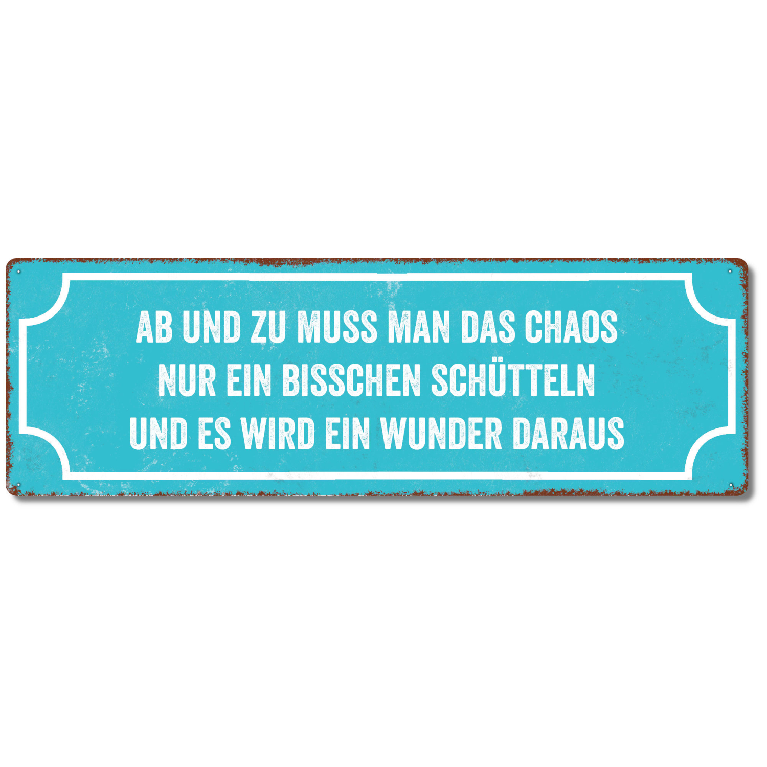 Interluxe Schild Metallschild - Ab und zu muss man das Chaos