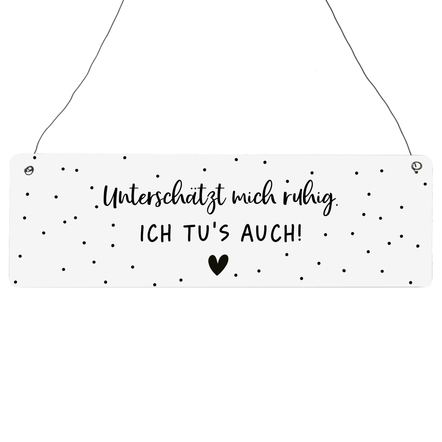 Interluxe Schild Holzschild - Unterschätzt mich ruhig - Ich tu ́s auch!