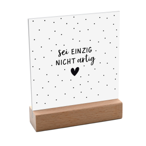 Interluxe Schild mit Aufsteller 10x10cm - Sei einzig...