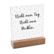Interluxe Schild mit Aufsteller 10x10cm - Nicht mein Tag, nicht mein Problem