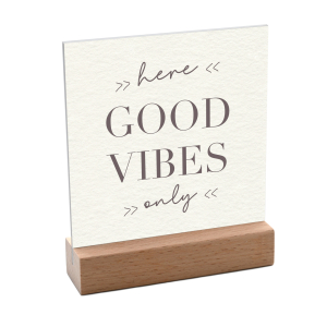 Interluxe Schild mit Aufsteller 10x10cm - Here good vibes...