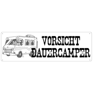 METALLSCHILD Shabby Blechschild VORSICHT DAUERCAMPER Geschenk Camping Wohnwagen