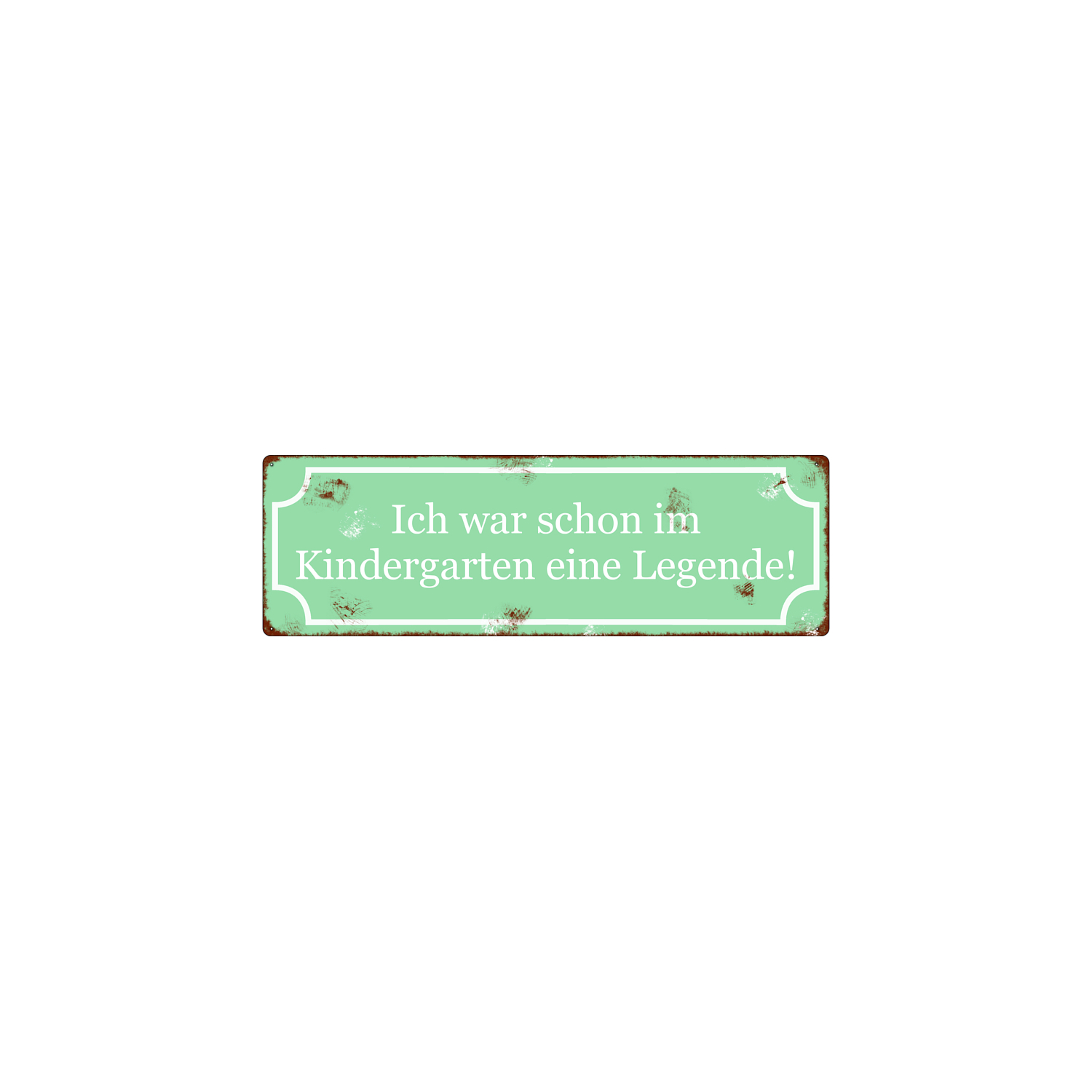 METALLSCHILD Shabby Retro Blechschild ICH WAR SCHON IM KINDERGARTEN EINE LEGENDE