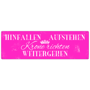 METALLSCHILD Blechschild Dekoschild HINFALLEN AUFSTEHEN KRONE RICHTEN PINK