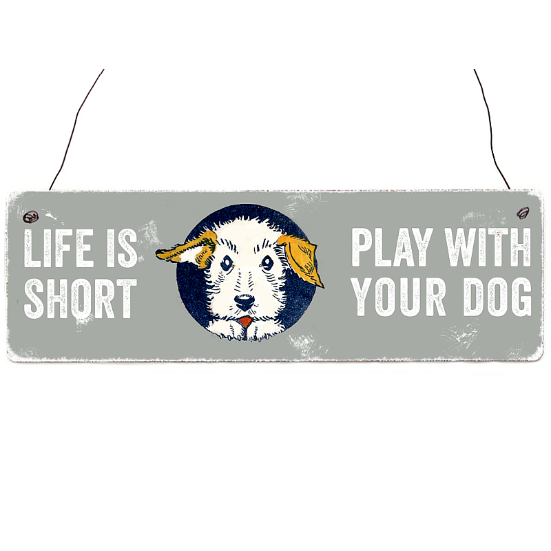 Shabby Vintage Holzschild LIFE IS SHORT PLAY WITH YOUR DOG Lebensweisheit Hund