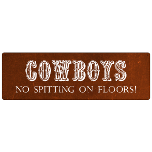 METALLSCHILD Blechschild COWBOYS NO SPITTING ON FLOORS...