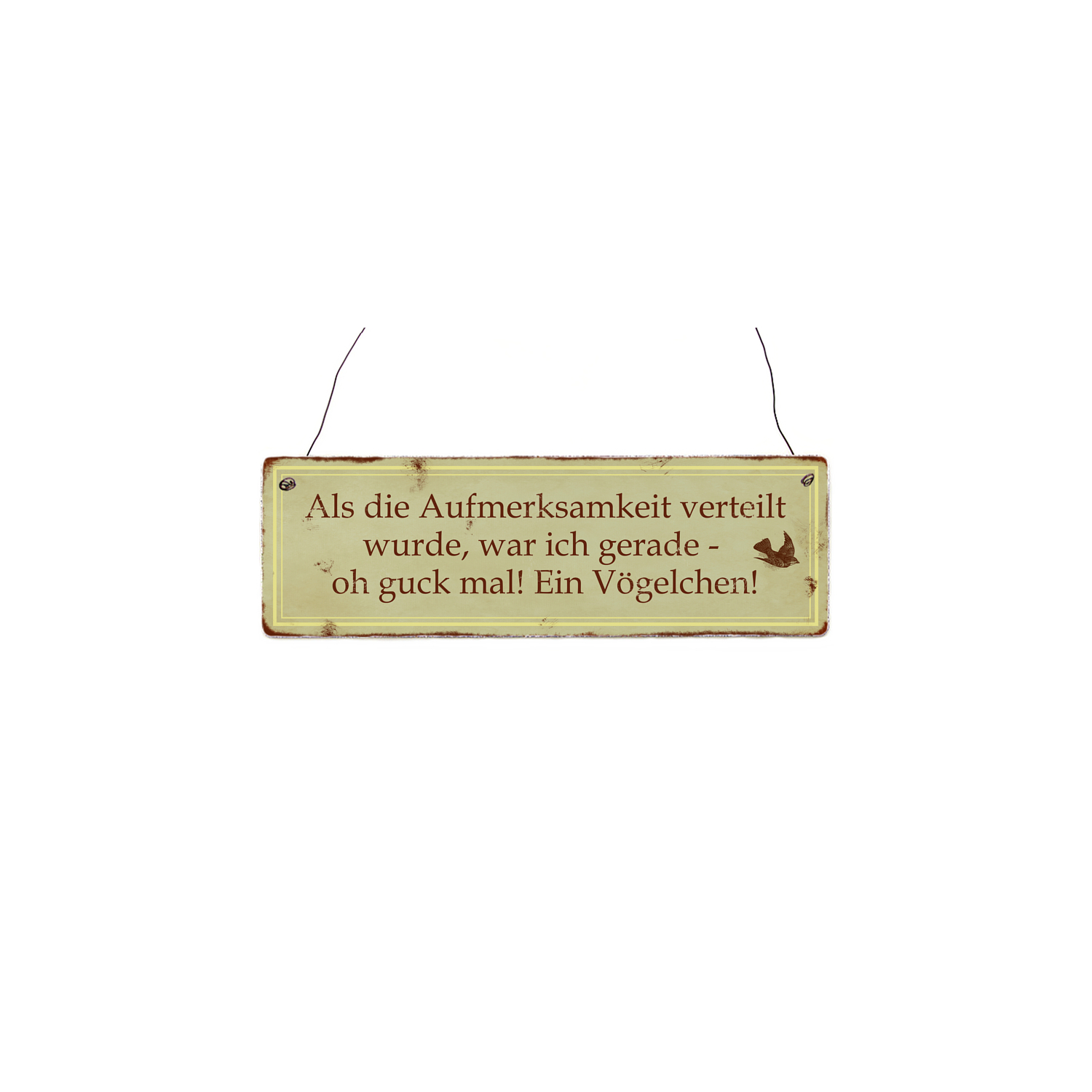 Holzschild Shabby Vintage Retro ALS DIE AUFMERKSAMKEIT VERTEILT WURDE Spruch
