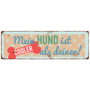 METALLSCHILD Shabby Blechschild MEIN HUND IST COOLER ALS DEINER Hund Haustier