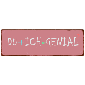 METALLSCHILD Blechschild Dekoschild DU + ICH = GENIAL...