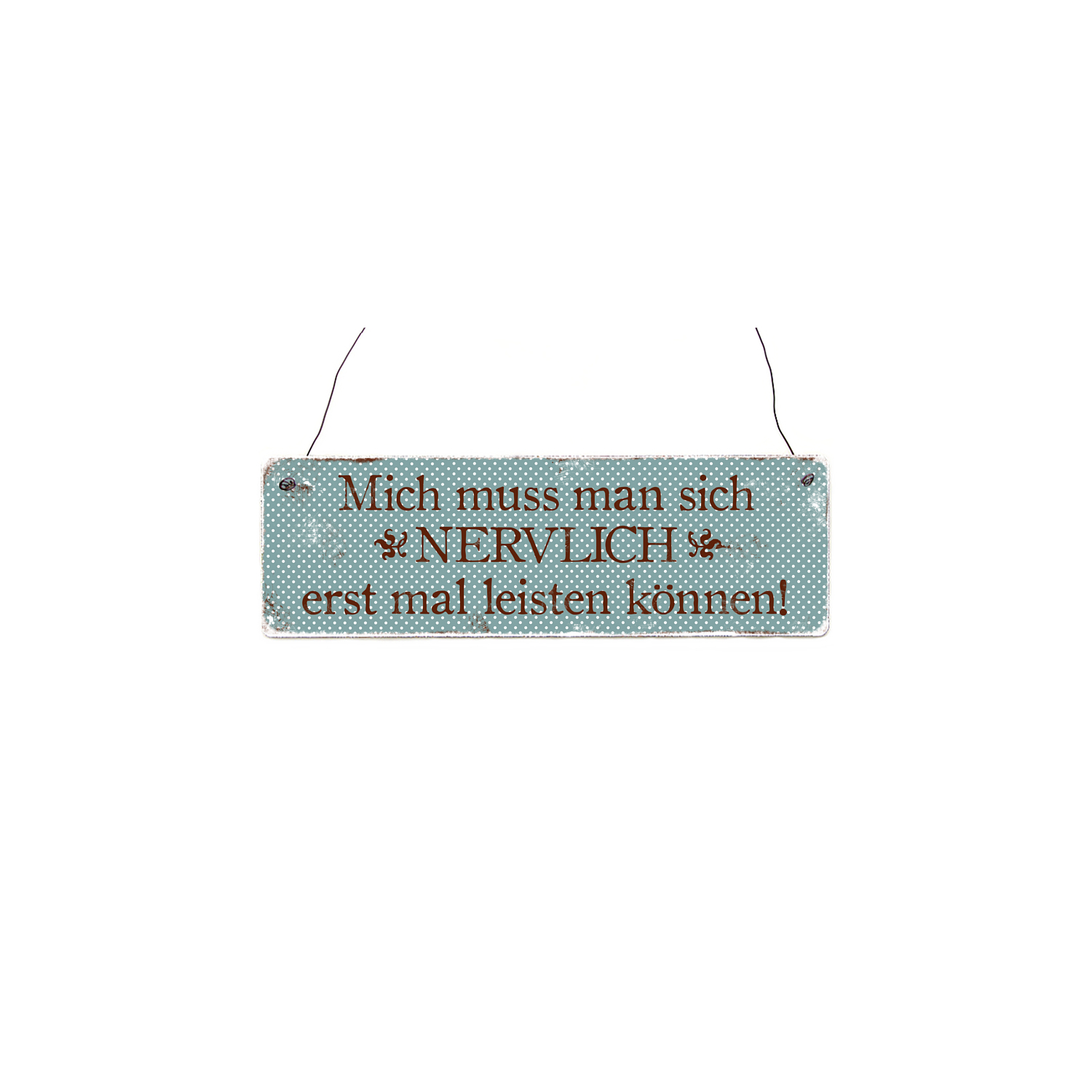 Shabby Vintage Schild Türschild MICH MUSS MAN SICH ERSTMAL Dekoschild