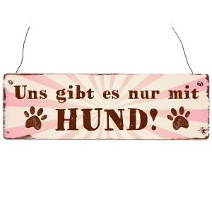 Vintage Shabby Türschild Holzschild UNS GIBT ES NUR MIT HUND Hundeschild