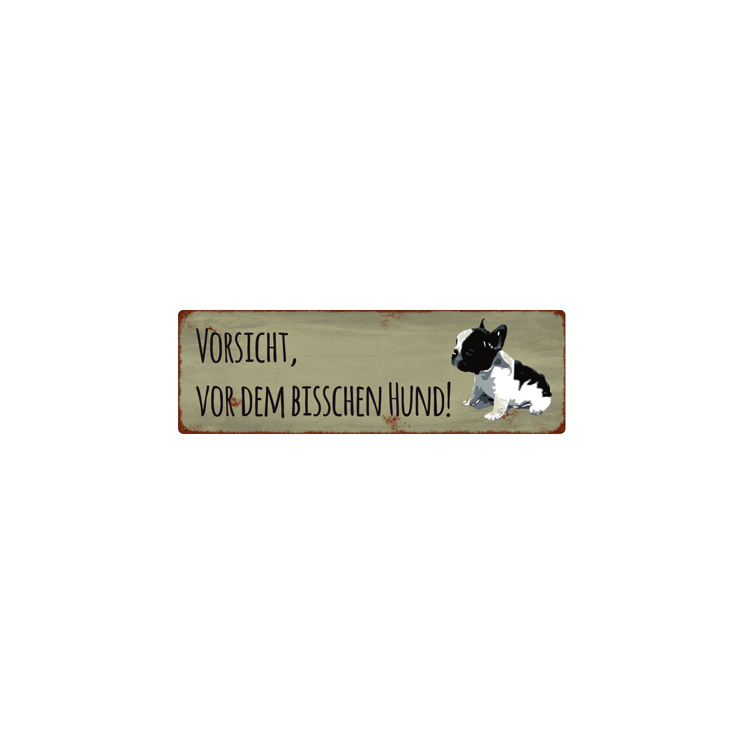 METALLSCHILD Blechschild VORSICHT VOR DEM BISSCHEN HUND Shabby Vintage