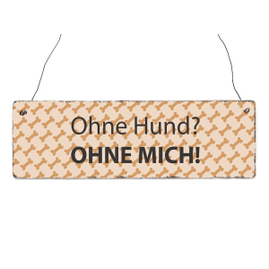 INTERLUXE Holzschild OHNE HUND OHNE MICH Vintage Geschenk...