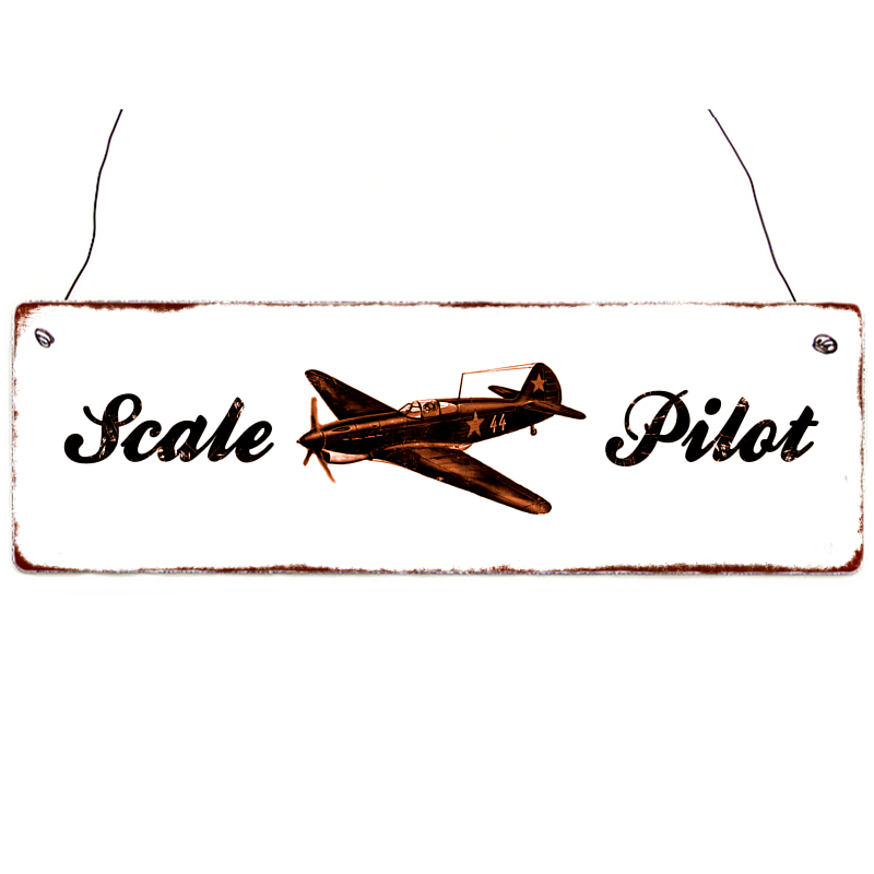INTERLUXE Holzschild SCALE PILOT Modellbau Modellflieger RC-Pilot Warbird