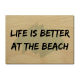 LUXECARDS POSTKARTE Holzpostkarte Grußkarte LIFE IS BETTER AT THE BEACH Urlaub Strand