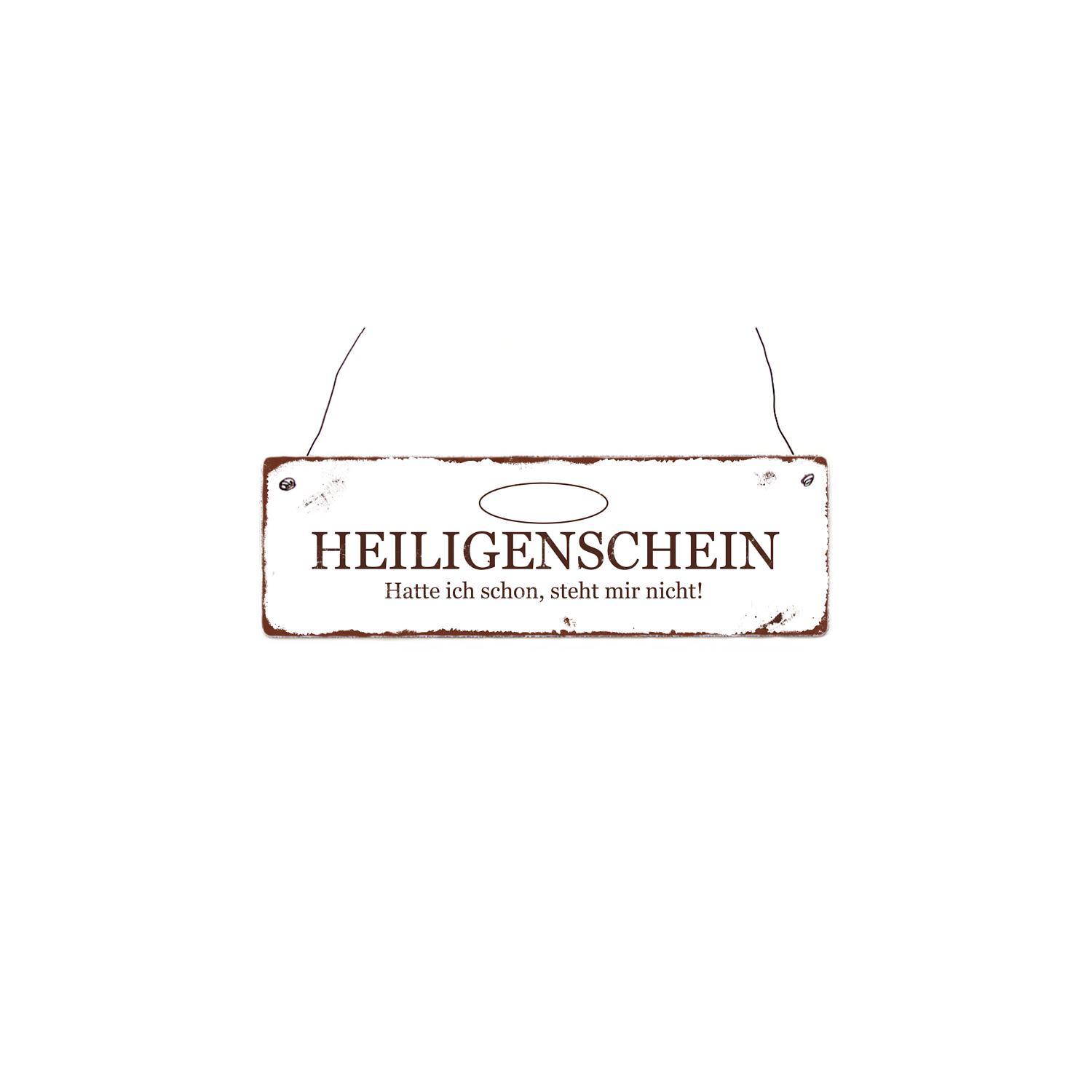 INTERLUXE Holzschild HEILIGENSCHEIN Lustig Geschenk Religion Shabby Vintage
