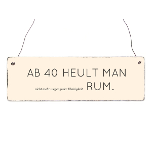 INTERLUXE Holzschild AB 40 HEULT MAN RUM Geschenk...