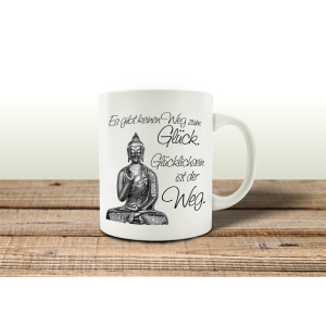 TASSE Kaffeebecher ES GIBT KEINEN WEG ZUM GLÜCK Spruch Geschenk Buddha Vintage