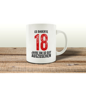 TASSE Kaffeebecher ES DAUERTE 18 JAHRE Lustig Kaffeetasse...